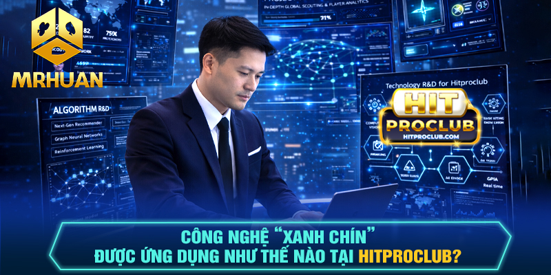 Công nghệ "Xanh Chín" là gì?