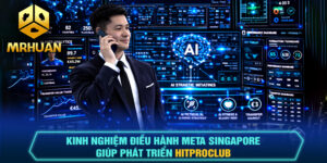 Kinh nghiệm điều hành Meta Singapore