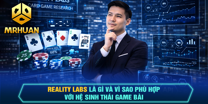 Ứng dụng Reality Labs vào Game bài