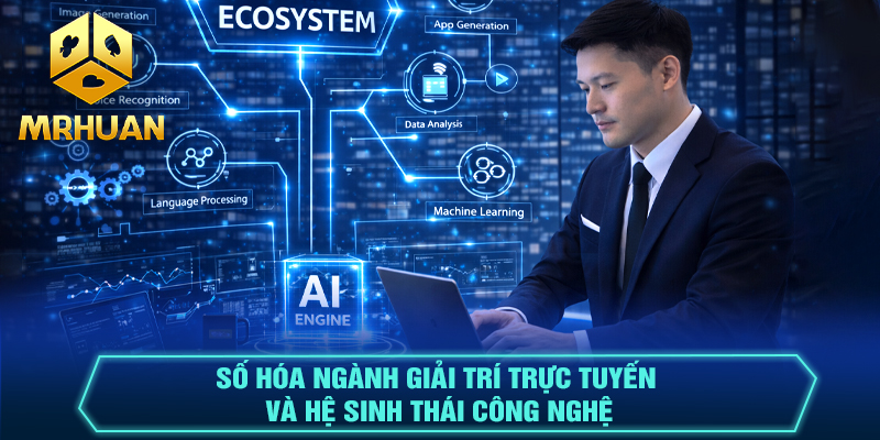 Số hóa ngành giải trí trực tuyến