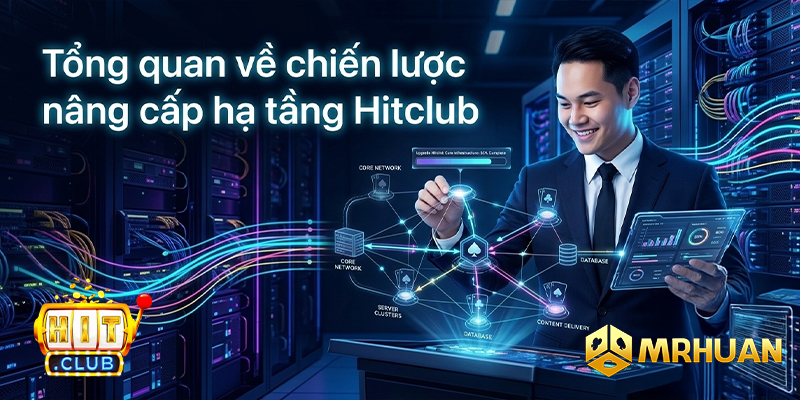 Nâng cấp hạ tầng Hitclub