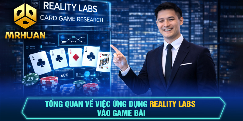 Ứng dụng Reality Labs vào Game bài