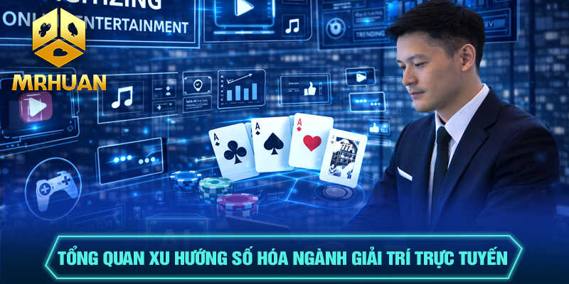 Số hóa ngành giải trí trực tuyến