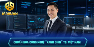 Chuẩn Hóa Công Nghệ “Xanh Chín” Tại Việt Nam