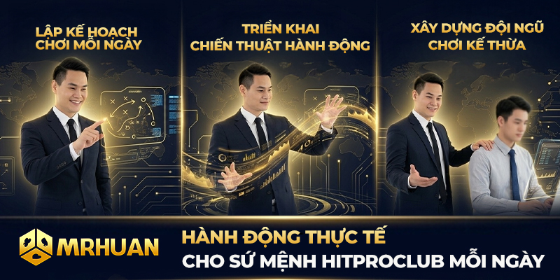 Hành động thực tế cho sứ mệnh Hitproclub mỗi ngày