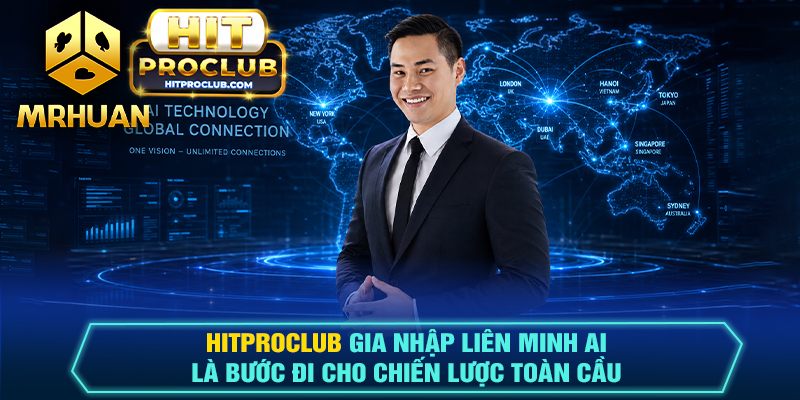 Hitproclub gia nhập Liên minh AI là bước đi cho chiến lược toàn cầu