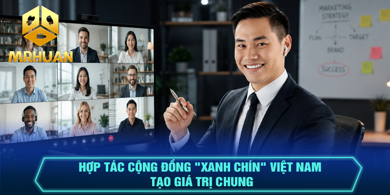 Hợp tác cộng đồng "xanh chín" Việt Nam tạo giá trị chung