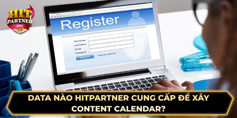 Data nào Hitpartner cung cấp để xây content calendar?