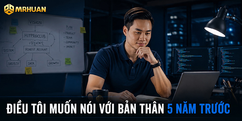 Điều tôi muốn nói với bản thân 5 năm trước