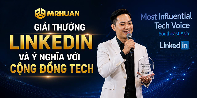 Giải thưởng LinkedIn và ý nghĩa với cộng đồng tech