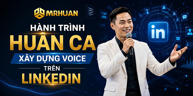 Hành trình Huân Ca xây dựng voice trên LinkedIn