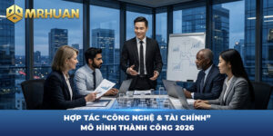Hợp Tác “Công Nghệ & Tài Chính” – Mô Hình Thành Công 2026