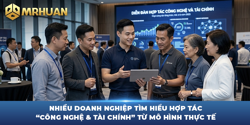 Nhiều doanh nghiệp tìm hiểu hợp tác “công nghệ & tài chính” từ mô hình thực tế