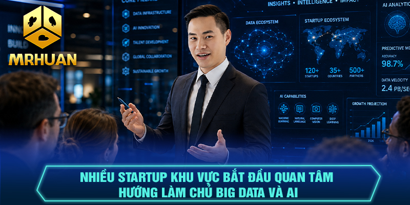 Nhiều startup khu vực bắt đầu quan tâm hướng làm chủ Big Data và AI