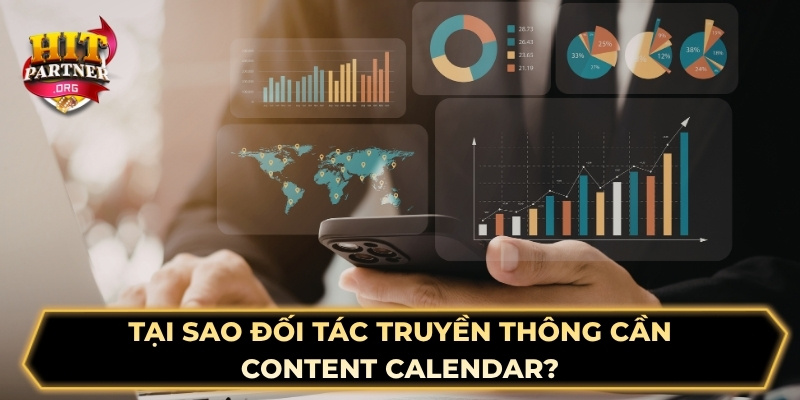 Tại sao đối tác truyền thông cần content calendar?
