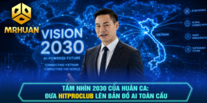 Tầm Nhìn 2030 Của Huân Ca: Đưa Hitproclub Lên Bản Đồ AI Toàn Cầu