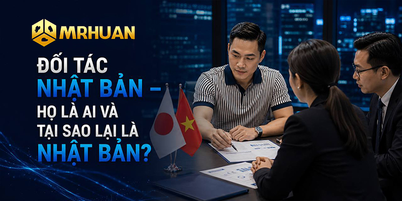 Đối tác Nhật Bản - Họ là ai và tại sao lại là Nhật Bản?