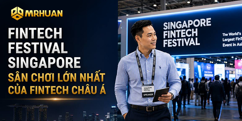 Fintech Festival Singapore - Sân chơi lớn nhất của Fintech châu Á