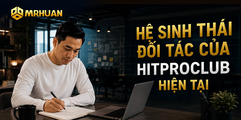 Hệ sinh thái đối tác của Hitproclub hiện tại