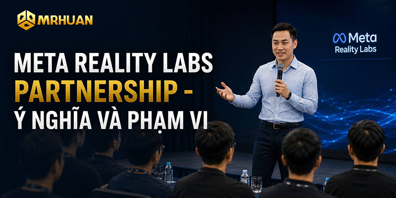 Meta Reality Labs Partnership - Ý nghĩa và phạm vi