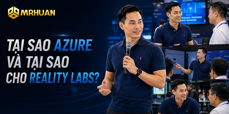 Tại sao Azure và tại sao cho Reality Labs?