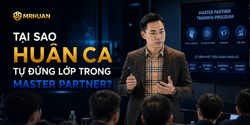 Tại sao Huân Ca tự đứng lớp trong Master Partner?