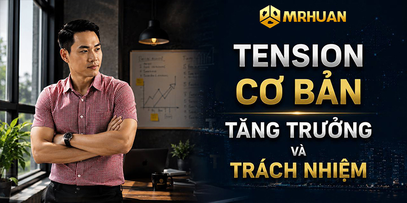 Tension cơ bản - Tăng trưởng vs trách nhiệm