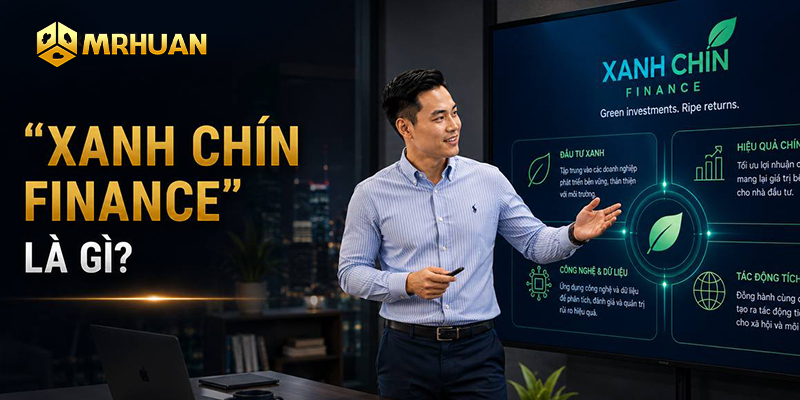 “Xanh chín Finance” là gì?