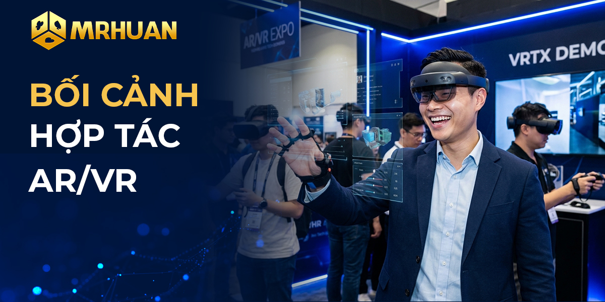 Bối cảnh hợp tác AR/VR