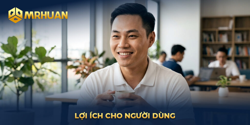 Lợi ích cho người dùng