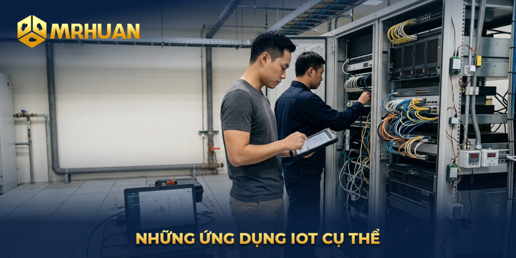 Những ứng dụng IoT cụ thể