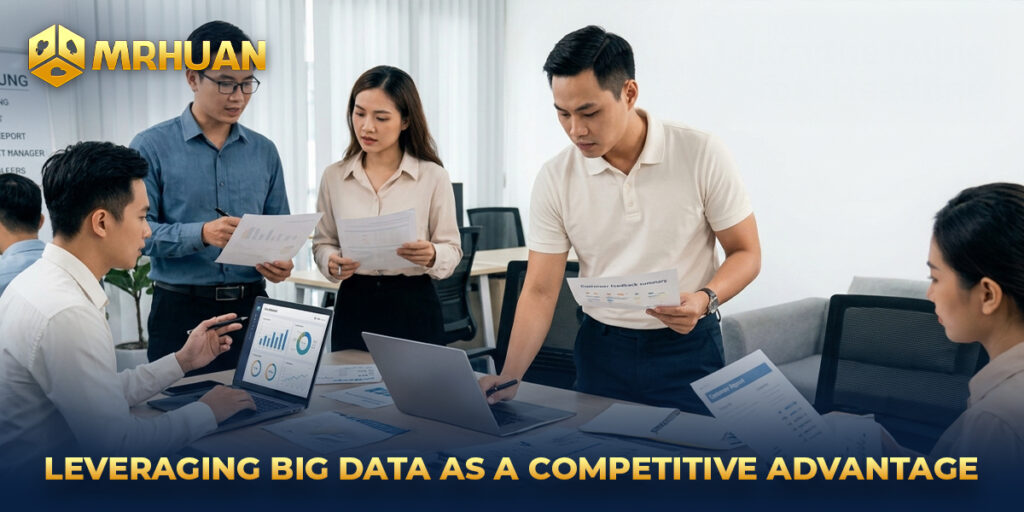 Leveraging big data as a competitive advantage